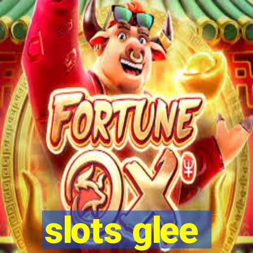 slots glee