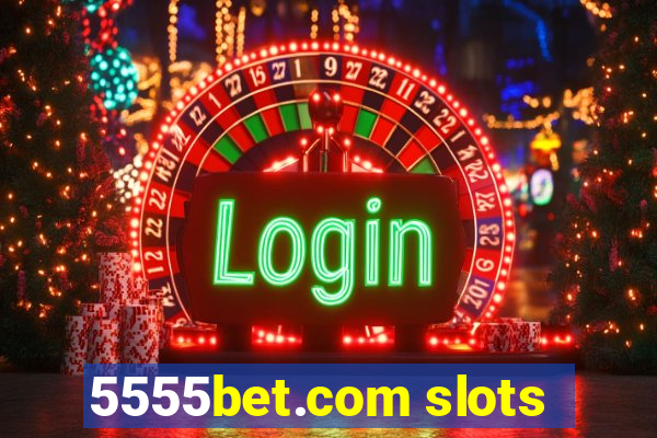 5555bet.com slots