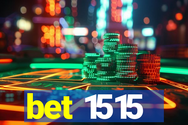 bet 1515