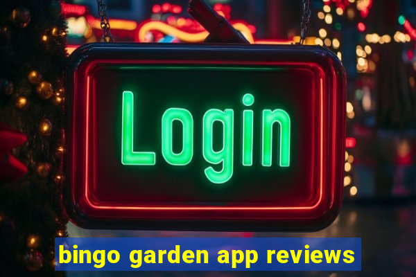 bingo garden app reviews