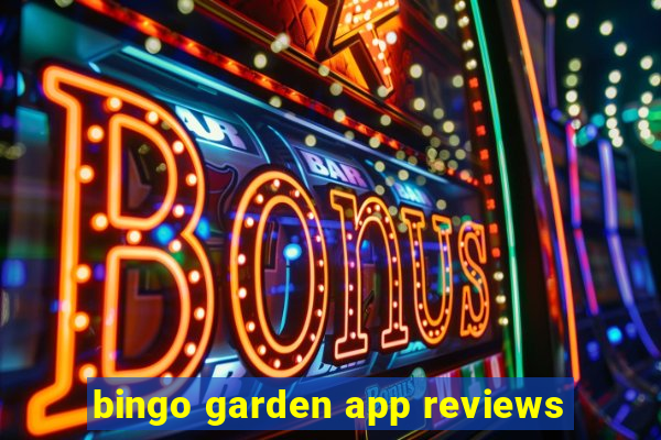 bingo garden app reviews