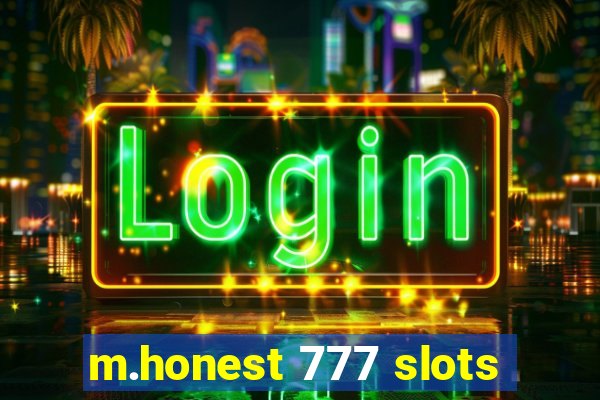 m.honest 777 slots