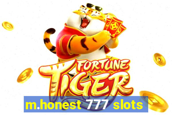 m.honest 777 slots