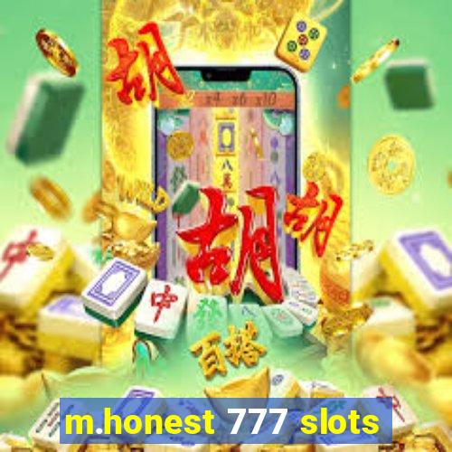 m.honest 777 slots