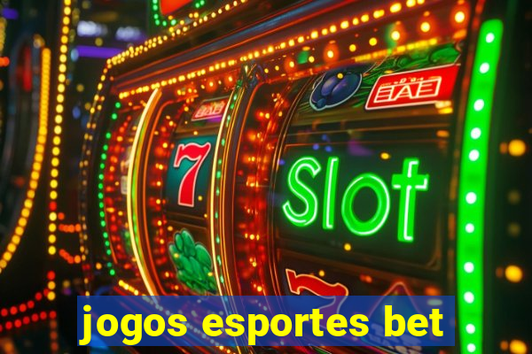 jogos esportes bet