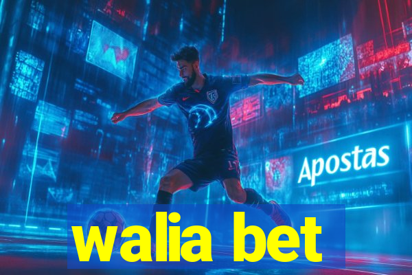 walia bet