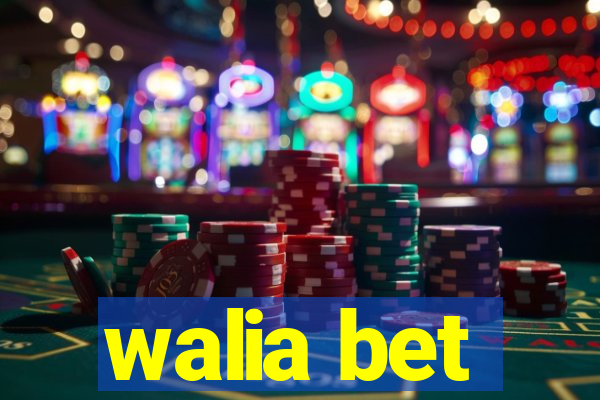 walia bet