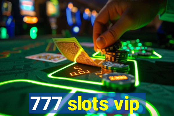 777 slots vip