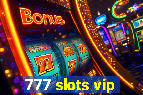 777 slots vip