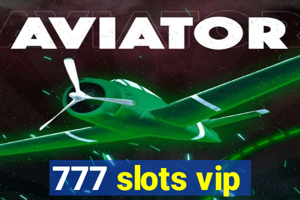 777 slots vip