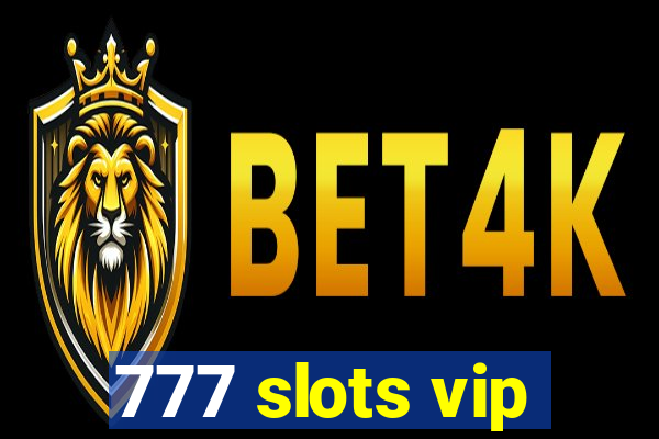 777 slots vip