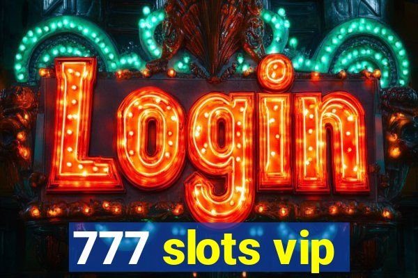 777 slots vip