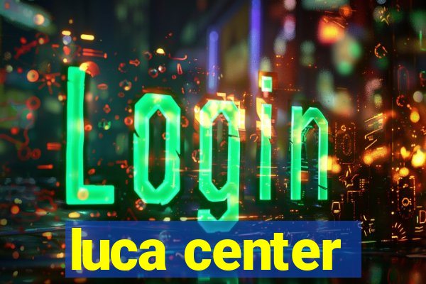 luca center