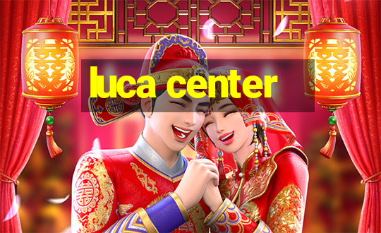 luca center