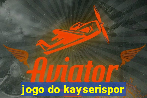 jogo do kayserispor