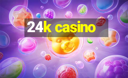 24k casino