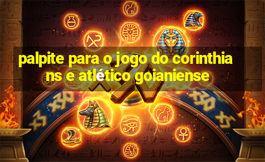 palpite para o jogo do corinthians e atlético goianiense