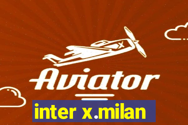 inter x.milan