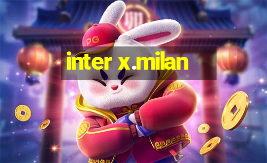 inter x.milan