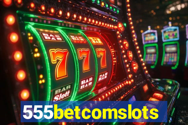 555betcomslots