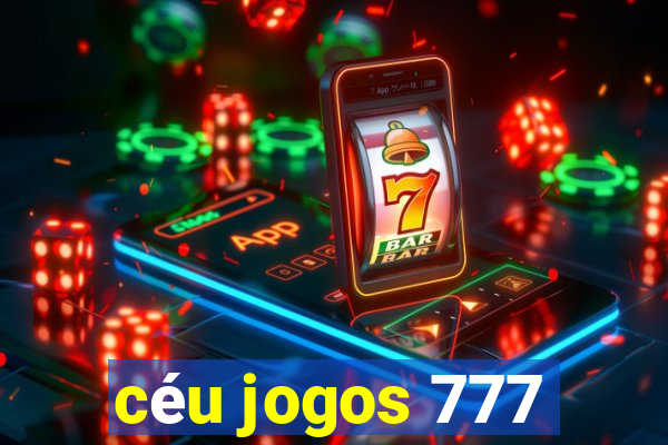 céu jogos 777