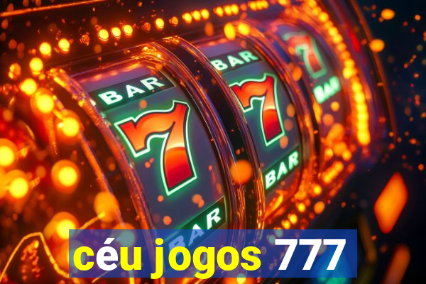 céu jogos 777