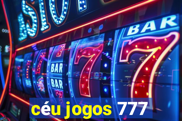 céu jogos 777