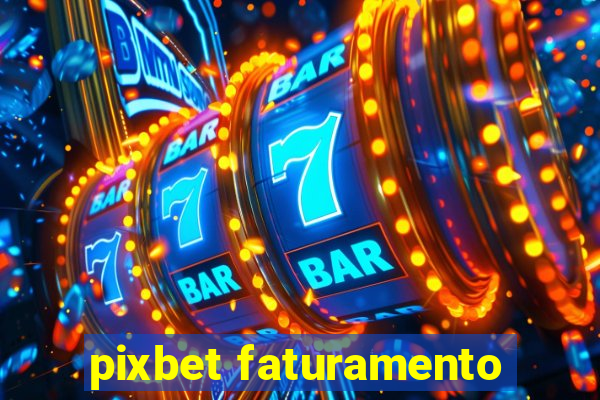 pixbet faturamento