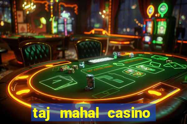 taj mahal casino in atlantic city