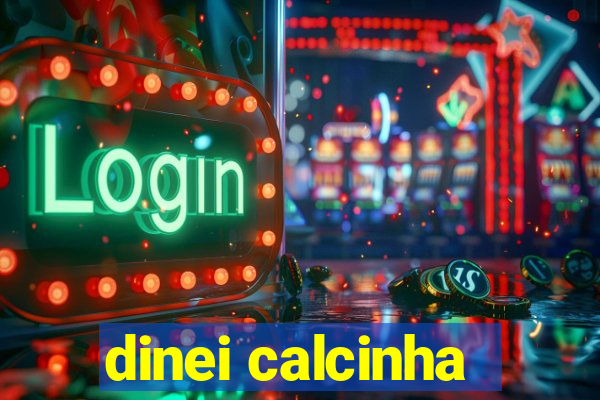 dinei calcinha