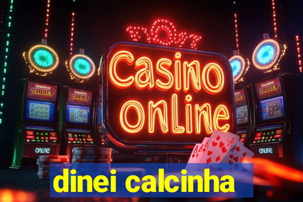 dinei calcinha