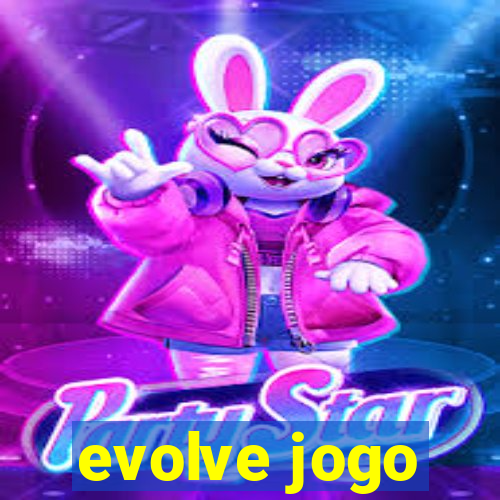 evolve jogo