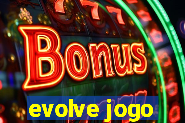 evolve jogo