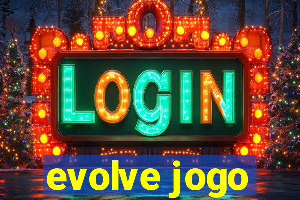 evolve jogo