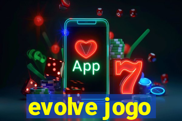 evolve jogo