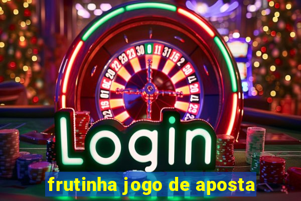 frutinha jogo de aposta