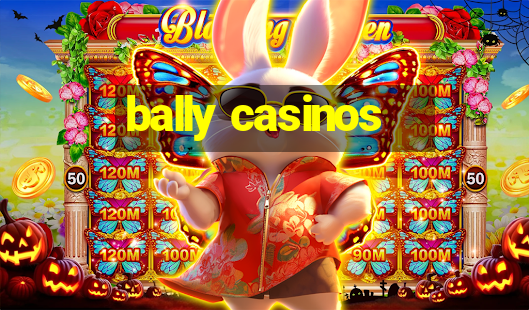 bally casinos