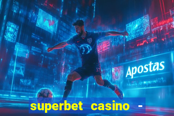 superbet casino - games online