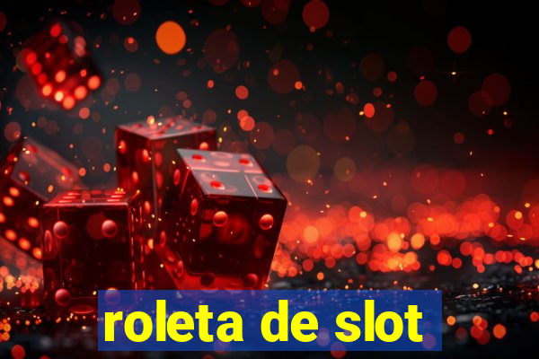 roleta de slot