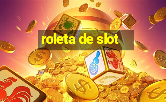 roleta de slot