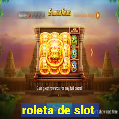 roleta de slot