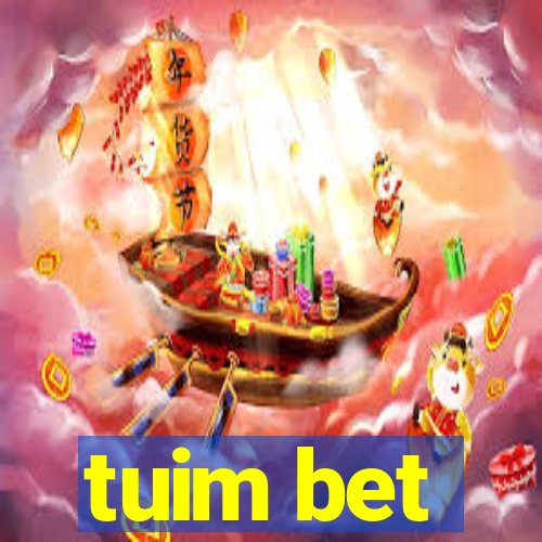 tuim bet