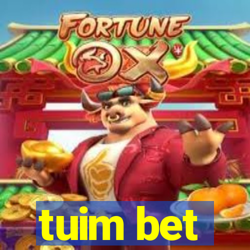 tuim bet