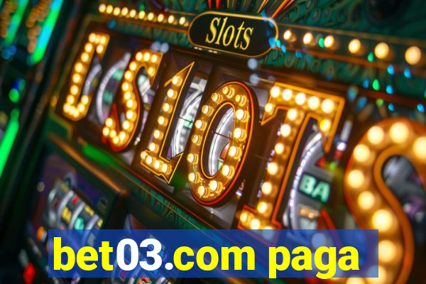 bet03.com paga