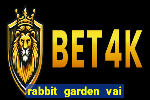 rabbit garden vai de bet