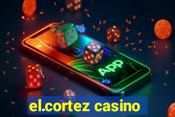 el.cortez casino