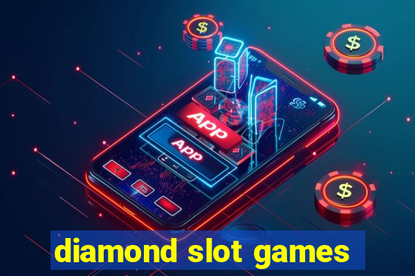 diamond slot games