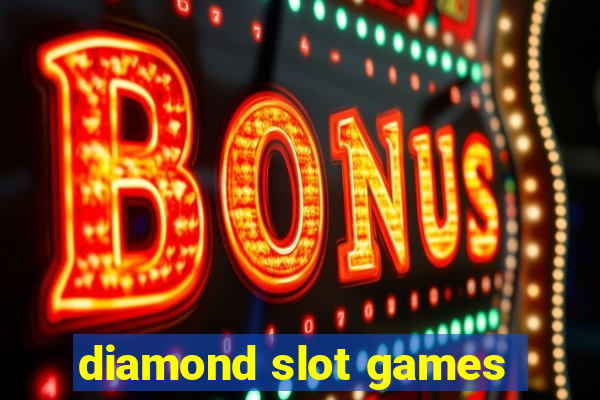 diamond slot games