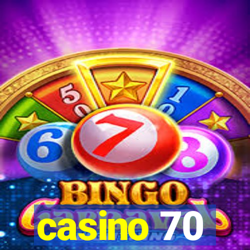 casino 70