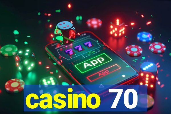 casino 70